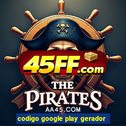 codigo google play gerador